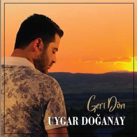 Uygar Doğanay - Geri Dön (2020) Full Albüm İndir Uygar Doğanay - Geri Dön (2020) Full Albüm İndir