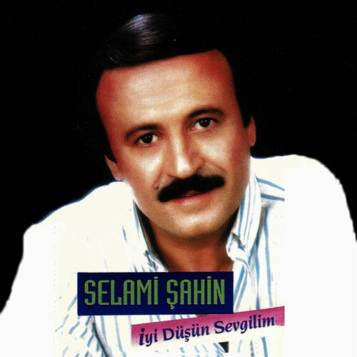 Selami Şahin Yeni İyi Düşün Sevgilim Full Albüm İndir Selami Şahin Yeni İyi Düşün Sevgilim Full Albüm İndir