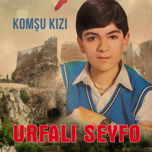 Urfalı Seyfo - Komşu Kızı (2018) Full Albüm İndir Urfalı Seyfo - Komşu Kızı (2018) Full Albüm İndir