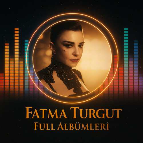 Fatma Turgut Diskografi - Tüm Albümleri (İNDİR) Fatma Turgut Full Albümleri indir