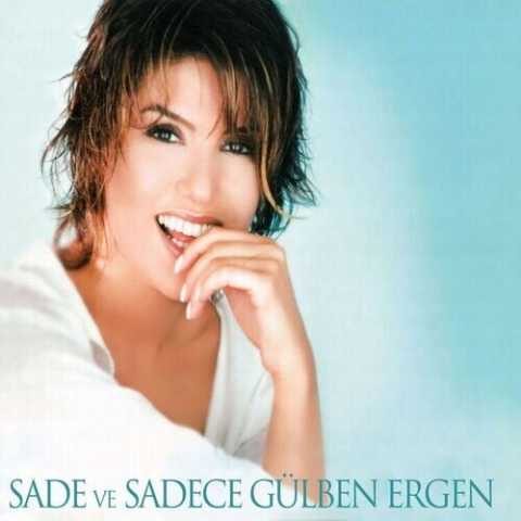 Gülben Ergen - Sade Ve Sadece (2002) Full Albüm İndir 7 Gülben Ergen - Sade Ve Sadece (2002) Full Albüm İndir