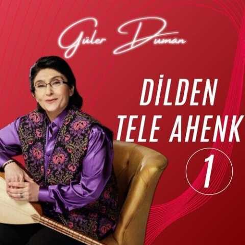 Güler Duman - Dilden Tele Ahenk 1 (2023) Full Albüm İndir Güler Duman - Dilden Tele Ahenk 1 (2023) Full Albüm İndir