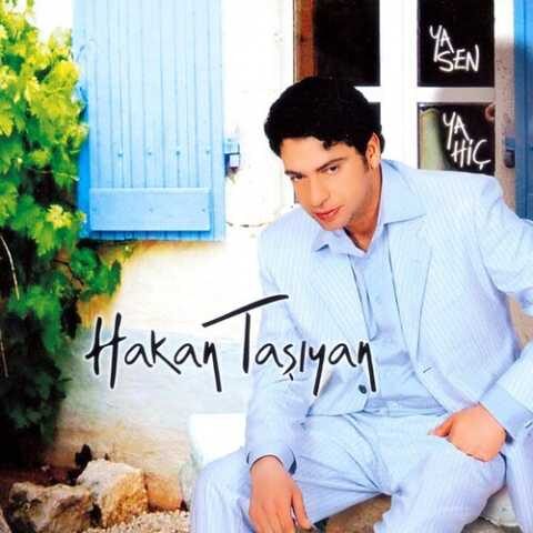 Hakan Taşıyan - Ya Sen Ya Hiç (2006) Full Albüm İndir Hakan Taşıyan - Ya Sen Ya Hiç (2006) Full Albüm İndir