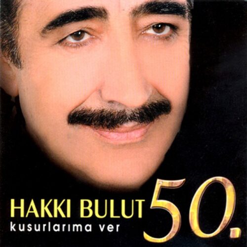 Hakkı Bulut - Son Veda / Kusurlarıma Ver (2003) Full Albüm İndir
