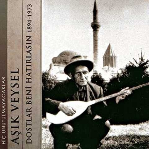 Aşık Veysel - Dostlar Beni Hatırlasın 1894-1973, Vol. 2 (2003) Full Albüm İndir