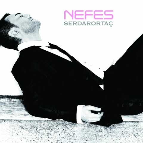 Serdar Ortaç - Nefes (2008) Full Albüm İndir Serdar Ortaç - Nefes (2008) Full Albüm İndir