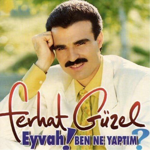 Ferhat Güzel - Eyvah Ben Ne Yaptım (2008) Full Albüm İndir Ferhat Güzel - Eyvah Ben Ne Yaptım (2008) Full Albüm İndir