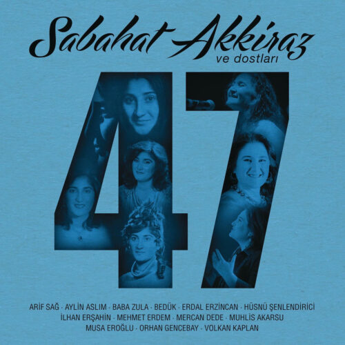 Sabahat Akkiraz - Sabahat Akkiraz & Dostları 47 (2017) Full Albüm İndir Sabahat Akkiraz - Sabahat Akkiraz & Dostları 47 (2017) Full Albüm İndir