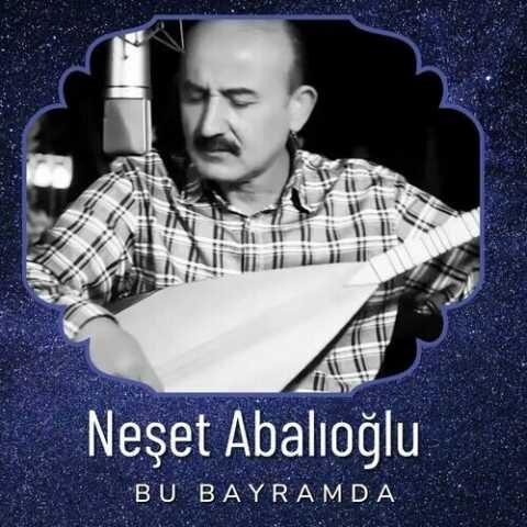 Neşet Abalıoğlu - Bu Bayramda (2023) Full Albüm İndir