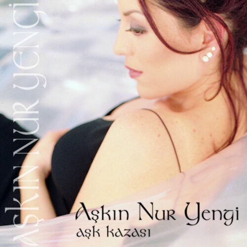Aşkın Nur Yengi - Aşk Kazası (1999) Full Albüm İndir Aşkın Nur Yengi - Aşk Kazası (1999) Full Albüm İndir