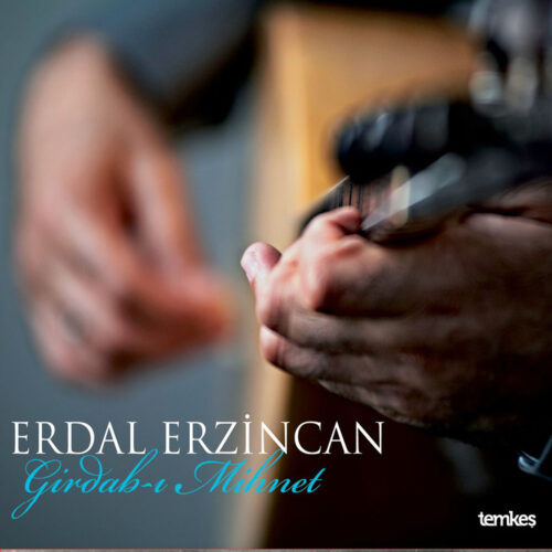 Erdal Erzincan - Girdab-ı Mihnet (2011) Full Albüm İndir Erdal Erzincan - Girdab-ı Mihnet (2011) Full Albüm İndir