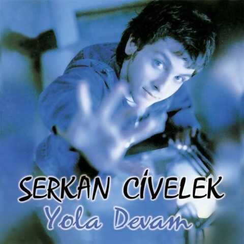 Serkan Civelek - Yola Devam (1997) Full Albüm İndir Serkan Civelek - Yola Devam (1997) Full Albüm İndir