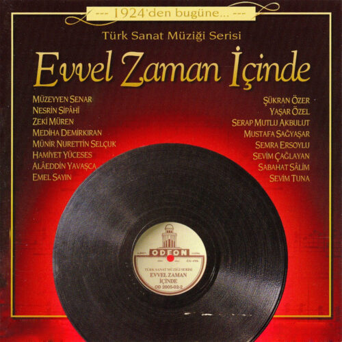 Çeşitli Sanatçılar - Evvel Zaman İçinde (1924'den Bugüne) (2005) Full Albüm İndir Çeşitli Sanatçılar - Evvel Zaman İçinde (1924'den Bugüne) (2005) Full Albüm İndir