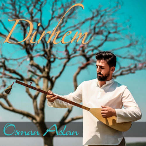 Osman Aslan - Dirhem (2019) Full Albüm İndir Osman Aslan - Dirhem (2019) Full Albüm İndir