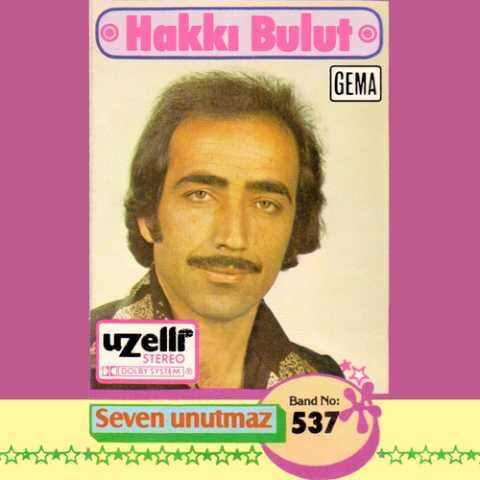 Hakkı Bulut - Seven Unutmaz (1999) Full Albüm İndir Hakkı Bulut - Seven Unutmaz (1999) Full Albüm İndir