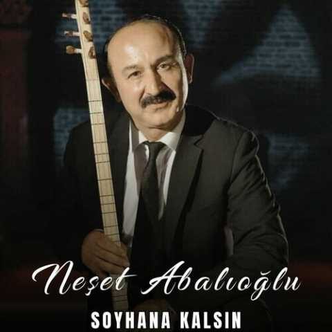 Neşet Abalıoğlu - Soyhana Kalsın (2021) Full Albüm İndir
