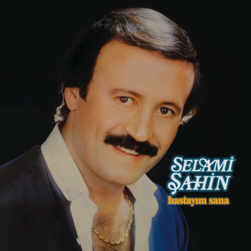 Selami Şahin - Hastayım Sana (1985) Full Albüm İndir Selami Şahin - Hastayım Sana (1985) Full Albüm İndir
