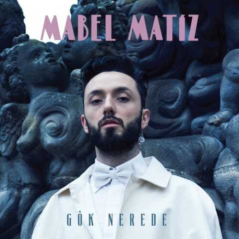 Mabel Matiz - Gök Nerede (2015) Full Albüm İndir
