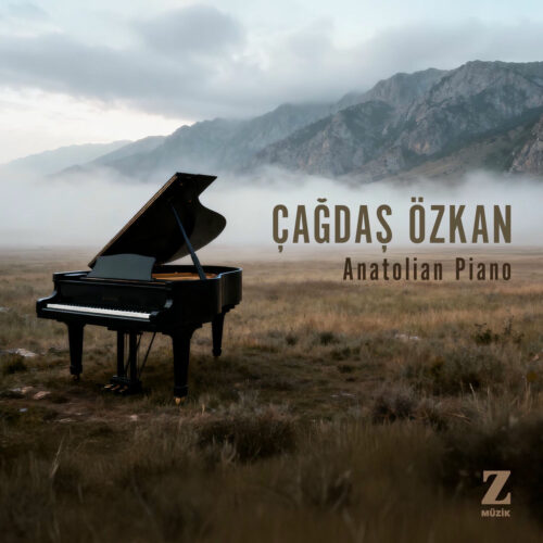 Çağdaş Özkan - Anatolian Piano (2025) Full Albüm İndir Çağdaş Özkan - Anatolian Piano (2025) Full Albüm İndir