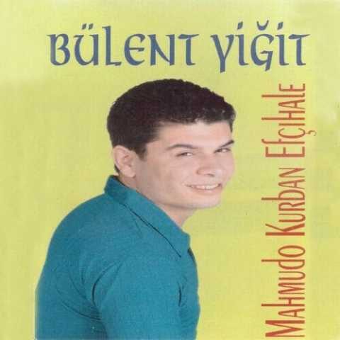 Bülent Yiğit - Mahmudo Kurban Efçıhale (2000) Full Albüm Bülent Yiğit - Mahmudo Kurban Efçıhale (2000) Full Albüm İndir