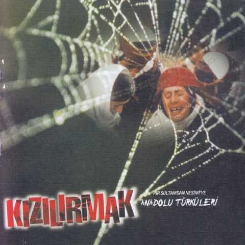 Pir Sultan'dan Nesimi'ye Anadolu Türküleri (1994) 3 Kızılırmak - Pir Sultan'dan Nesimi'ye Anadolu Türküleri (1994) Full Albüm İndir