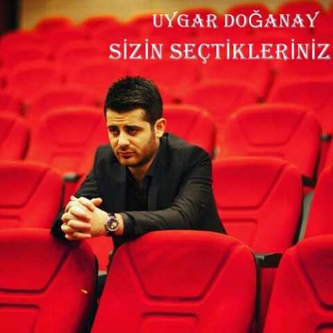 Uygar Doğanay - Sizin Seçimleriniz (2015) Full Albüm İndir Uygar Doğanay - Sizin Seçimleriniz (2015) Full Albüm İndir
