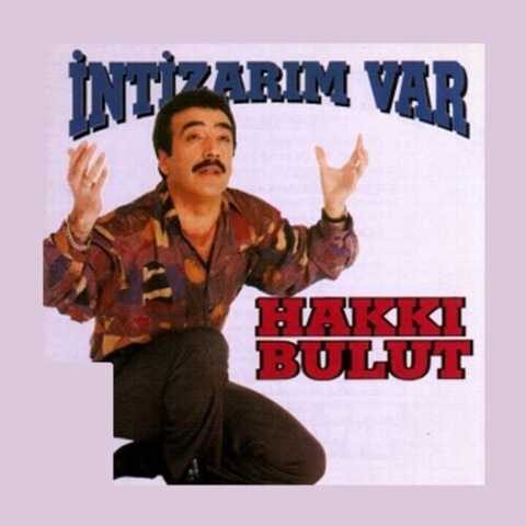 Hakkı Bulut - İntizarım Var (1993) Full Albüm İndir Hakkı Bulut - İntizarım Var (1993) Full Albüm İndir