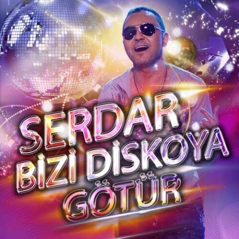 Serdar Ortaç - Serdar Bizi Diskoya Götür (2015) Full Albüm Serdar Ortaç - Serdar Bizi Diskoya Götür (2015) Full Albüm İndir