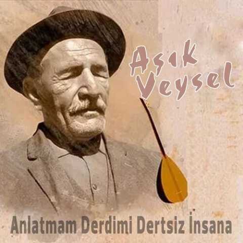 Anlatmam Derdimi Dertsiz İnsana (Kendi Sesinden Orijinal Kayıtlar) (1998) Aşık Veysel - Anlatmam Derdimi Dertsiz İnsana (Kendi Sesinden Orijinal Kayıtlar) (1998) Full Albüm İndir
