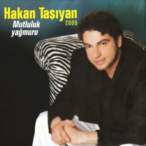 Hakan Taşıyan - Mutluluk Yağmuru (2005) Full Albüm İndir Hakan Taşıyan - Mutluluk Yağmuru (2005) Full Albüm İndir