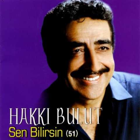 Hakkı Bulut - Sen Bilirsin 51 (2004) Full Albüm İndir Hakkı Bulut - Sen Bilirsin 51 (2004) Full Albüm İndir