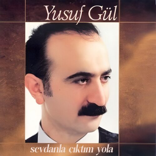 Yusuf Gül - Sevdanla Çıktım Yola (2001) Full Albüm İndir Yusuf Gül - Sevdanla Çıktım Yola (2001) Full Albüm İndir