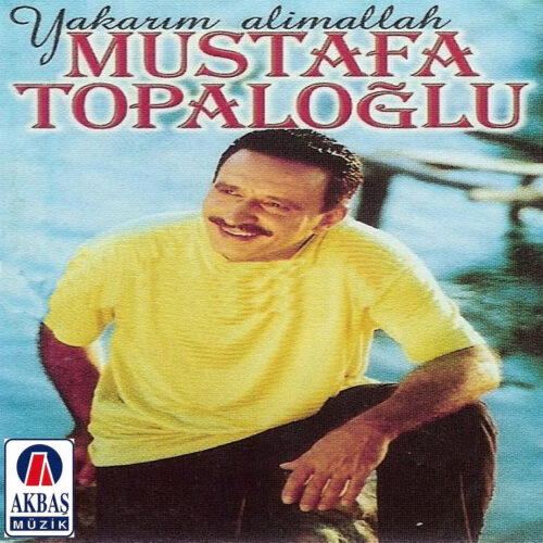 Mustafa Topaloğlu Yeni Yakarım alim allah Full Albüm İndir Mustafa Topaloğlu Yeni Yakarım alim allah Full Albüm İndir