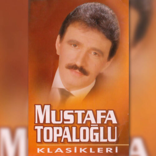 Mustafa Topaloğlu Yeni Mustafa Topaloğlu Klasikleri Full Albüm İndir Mustafa Topaloğlu Yeni Mustafa Topaloğlu Klasikleri Full Albüm İndir