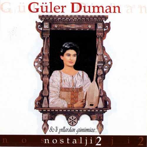 Güler Duman - Nostalji, Vol. 2 (80'li Yıllardan Günümüze) (2000) Full Albüm İndir