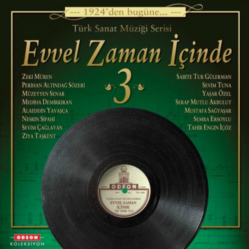 Çeşitli Sanatçılar - Evvel Zaman İçinde, Vol. 3 (1924'den Bugüne ...) (2008) Full Albüm İndir Çeşitli Sanatçılar - Evvel Zaman İçinde, Vol. 3 (1924'den Bugüne ...) (2008) Full Albüm İndir