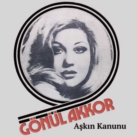 Gönül Akkor - Aşkın Kanunu (1974) Full Albüm İndir Gönül Akkor - Aşkın Kanunu (1974) Full Albüm İndir