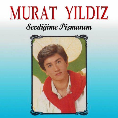 Murat Yıldız - Sevdiğime Pişmanım (1988) Full Albüm İndir Murat Yıldız - Sevdiğime Pişmanım (1988) Full Albüm İndir