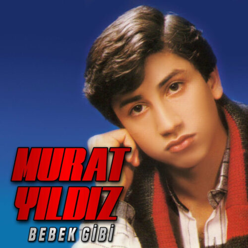 Murat Yıldız - Bebek Gibi (2020) Full Albüm İndir Murat Yıldız - Bebek Gibi (2020) Full Albüm İndir