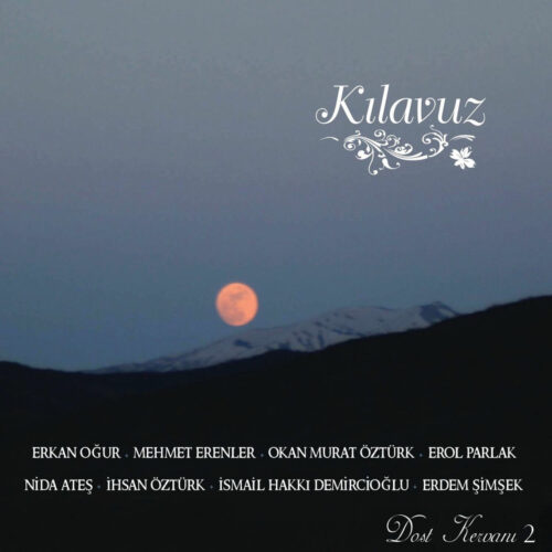 Çeşitli Sanatçılar - Dost Kervanı, Vol. 2 (Kılavuz) (2006) Full Albüm İndir Çeşitli Sanatçılar - Dost Kervanı, Vol. 2 (Kılavuz) (2006) Full Albüm İndir