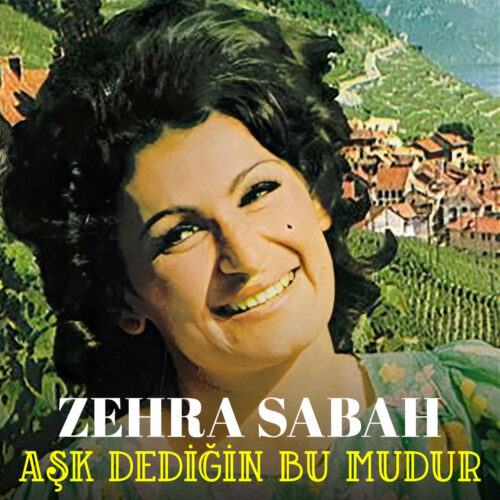 Zehra Sabah - Aşk Dediğin Bu Mudur (1973) Full Albüm İndir Zehra Sabah - Aşk Dediğin Bu Mudur (1973) Full Albüm İndir
