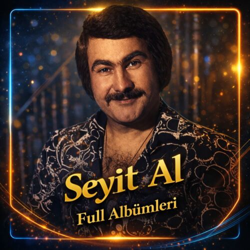 Seyit Al Full Albümleri indir Seyit Al Full Albümleri indir