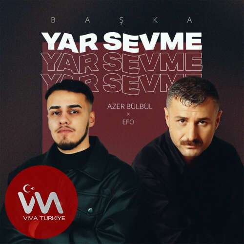 Efo, Azer Bülbül – Başka Yar Sevme (2026) Mp3 İndir Efo, Azer Bülbül – Başka Yar Sevme (2026) Mp3 İndir