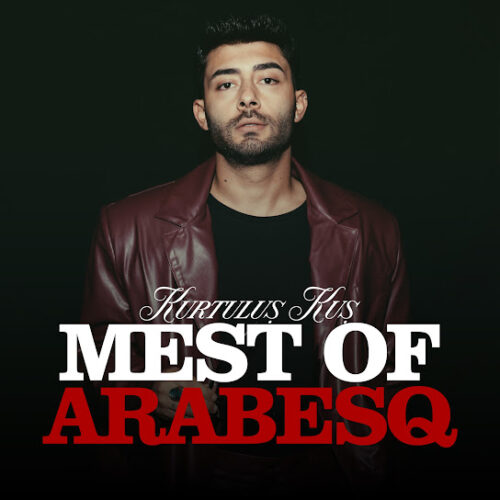 Kurtuluş Kuş - Mest Of ArabesQ (2026) Full Albüm İndir Kurtuluş Kuş - Mest Of ArabesQ (2026) Full Albüm İndir