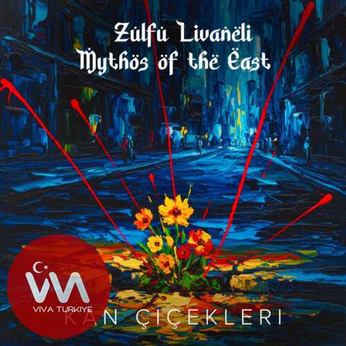 Zülfü Livaneli, Mythos of the East – Kan Çiçekleri (2025) Mp3 İndir 6 zulfu livaneli