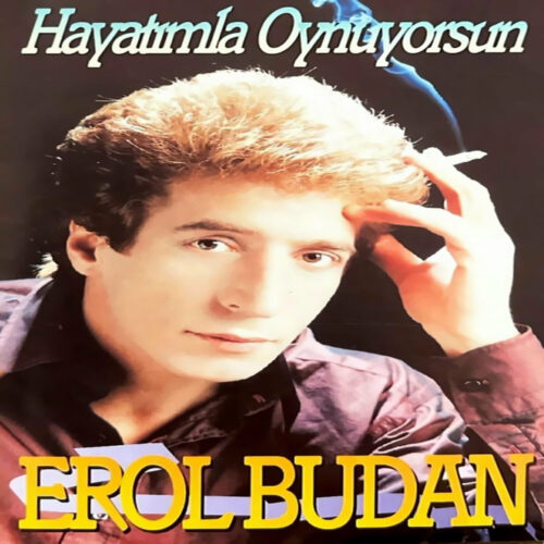 Erol Budan - Hayatımla Oynuyorsun (1999) Full Albüm İndir Erol Budan - Hayatımla Oynuyorsun (1999) Full Albüm İndir