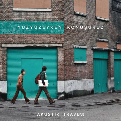 Yüzyüzeyken Konuşuruz - Akustik Travma (2018) Full Albüm İndir Yüzyüzeyken Konuşuruz - Akustik Travma (2018) Full Albüm İndir