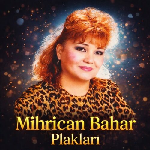 Mihrican Bahar - Plakları (2026) Full Albüm İndir