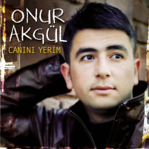 Onur Akgül - Canını Yerim (2012) Full Albüm İndir