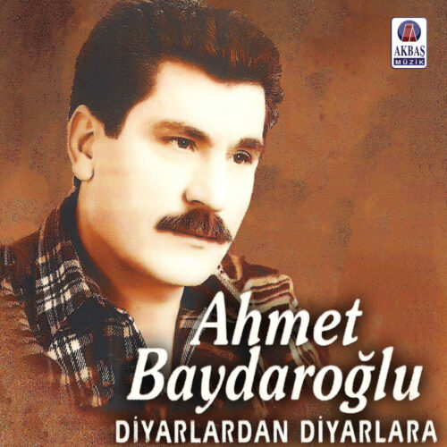 Ahmet Baydaroğlu - Diyarlardan Diyarlara (1995) Full Albüm İndir Ahmet Baydaroğlu - Diyarlardan Diyarlara (1995) Full Albüm İndir